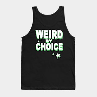 Weird by choice / Slogan shirt Tank Top
